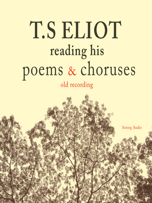 Title details for T.S. Eliot reading poems by T. S. Eliot - Available